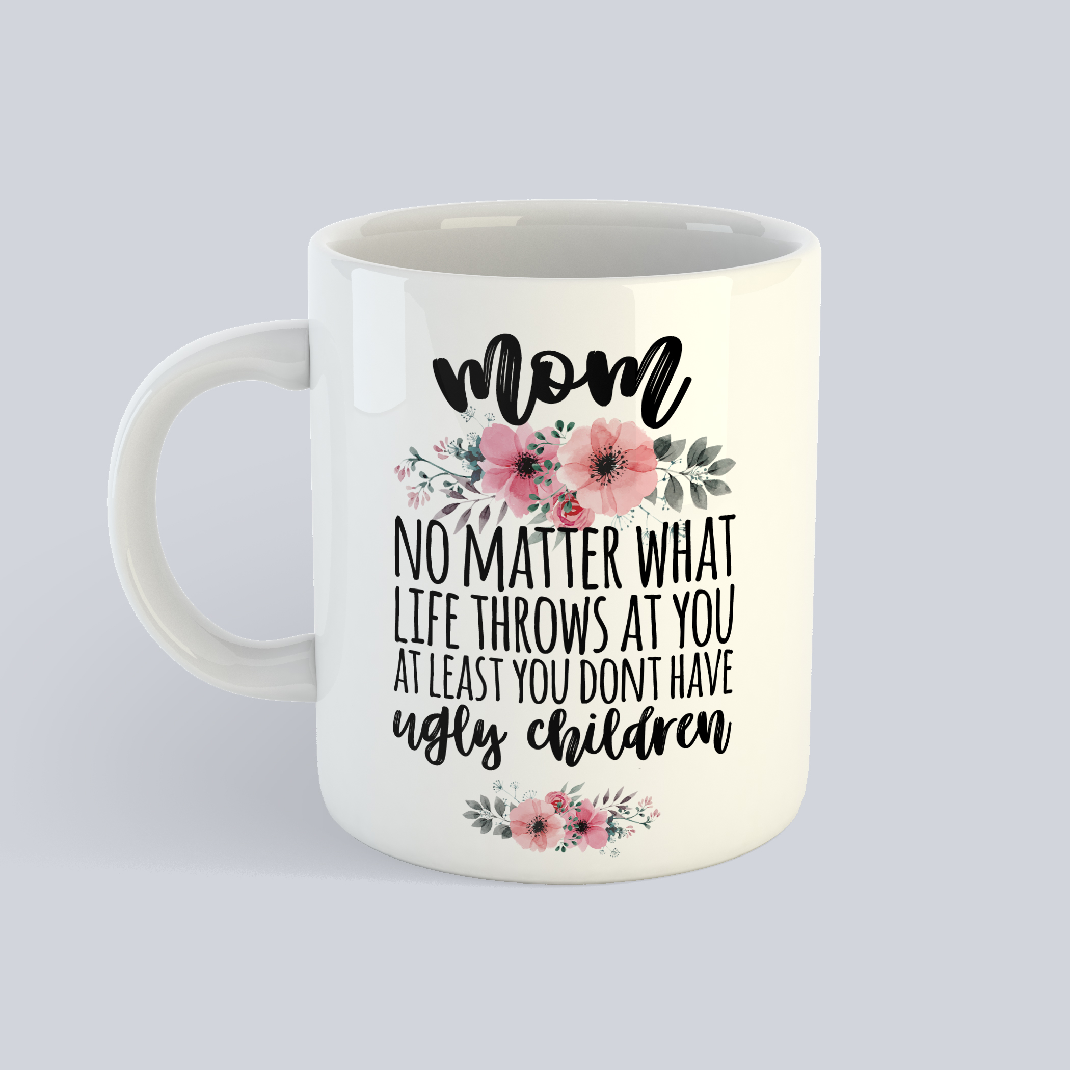 Чашка: Mom no matter what life throws at you